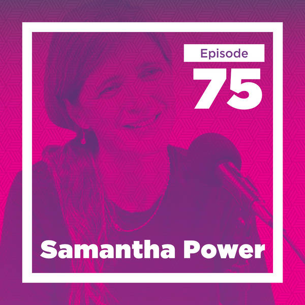 Samantha Power on Learning How to Make a Difference