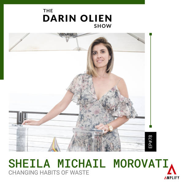 #78 Sheila Michail Morovati on Changing Habits of Waste