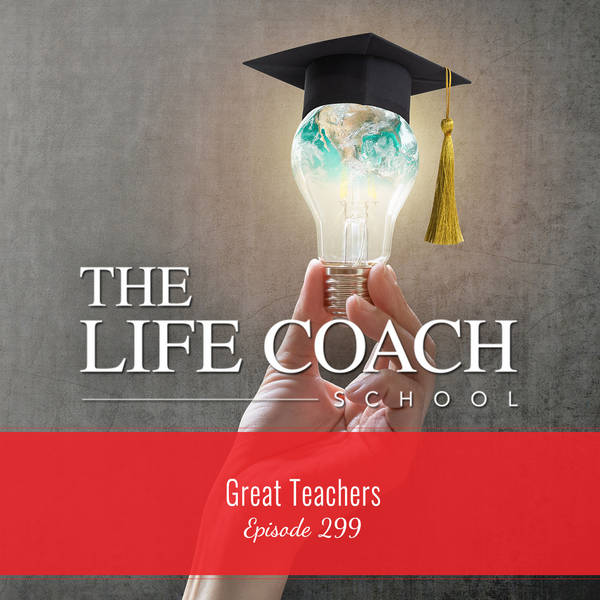Ep #299: Great Teachers