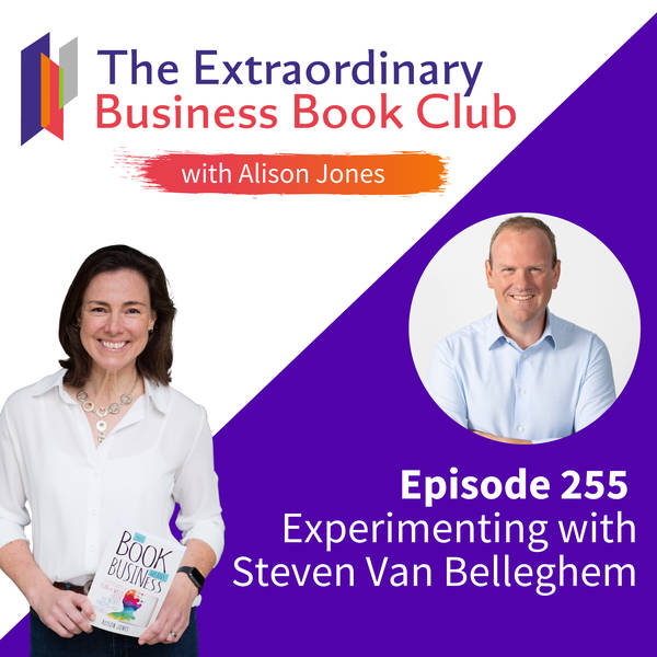 Episode 255 - Experimenting with Steven Van Belleghem