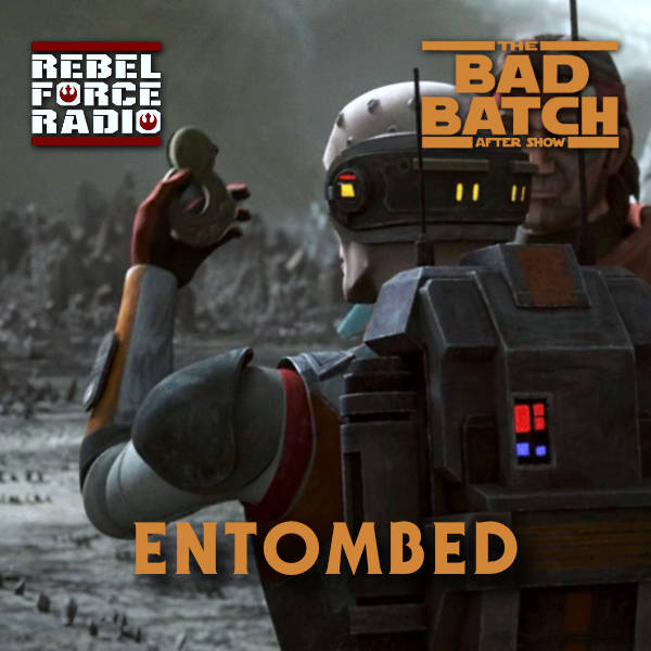 THE BAD BATCH After Show: "Entombed"