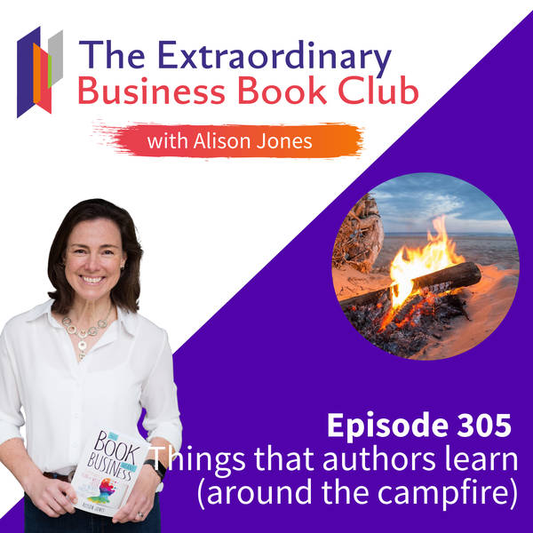Episode 305 - Things that authors learn (around the campfire)