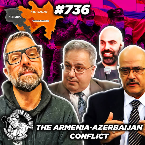 #736: The Armenia-Azerbaijan Conflict with Vicken Sonentz Papazian, Bedros Haijan and Anthony Amorello