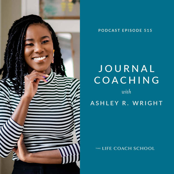 Ep #515: Journal Coaching with Ashley R. Wright