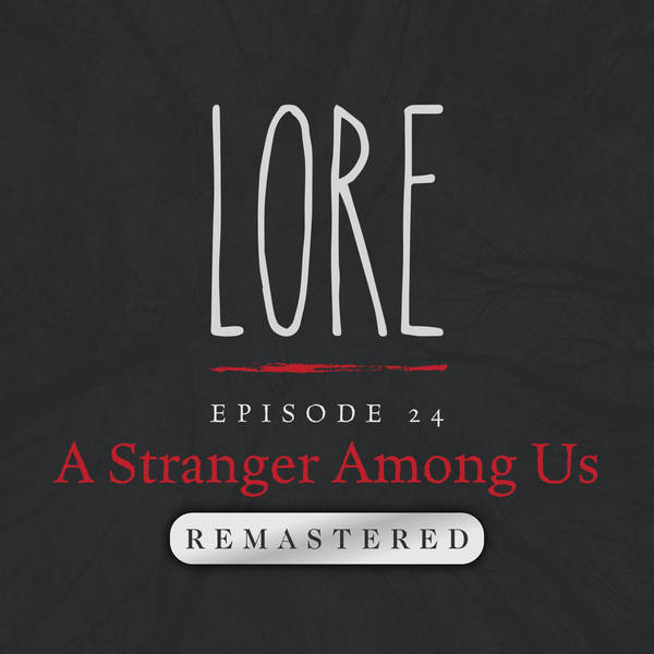 REMASTERED – Episode 24: A Stranger Among Us