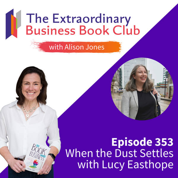 Episode 353 - When the Dust Settles with Lucy Easthope