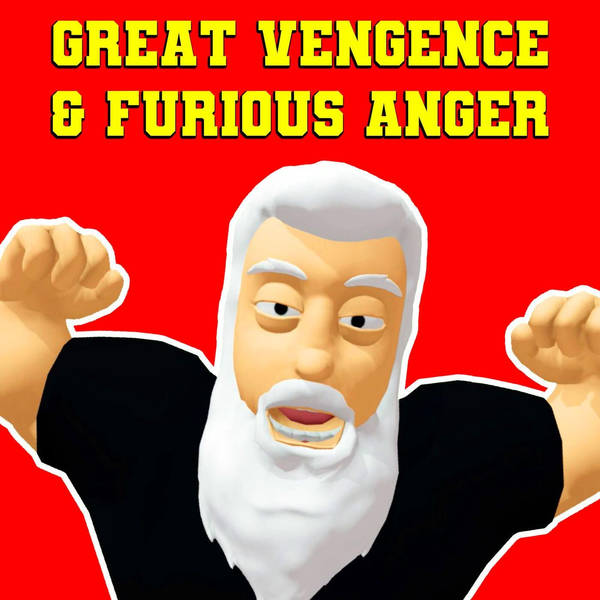Great Vengeance And Furious Anger