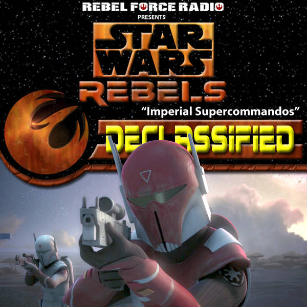 Star Wars Rebels: Declassified S3E7