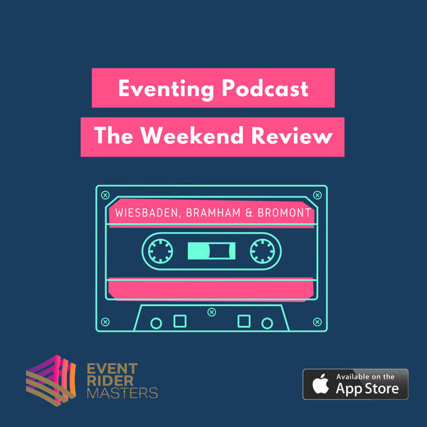 The Weekend Review:  Wiesbaden, Bramham & Bromont