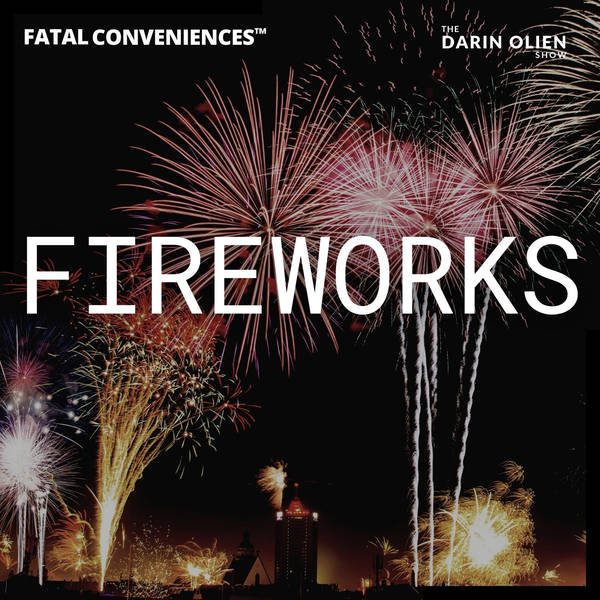 Fireworks | Fatal Conveniences™