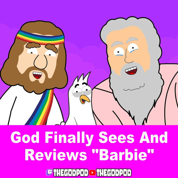 God Finally Sees "Barbie"