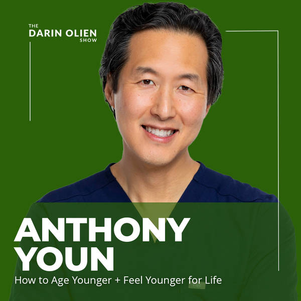 Dr. Anthony Youn: How to Age Younger + Feel Younger for Life