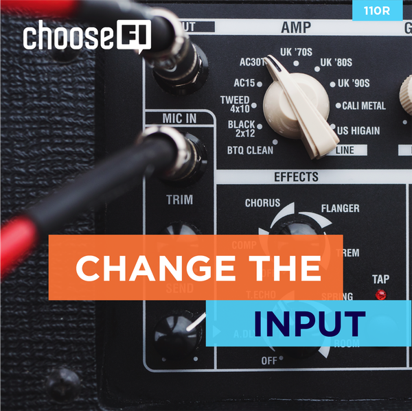 110R | Change the Input