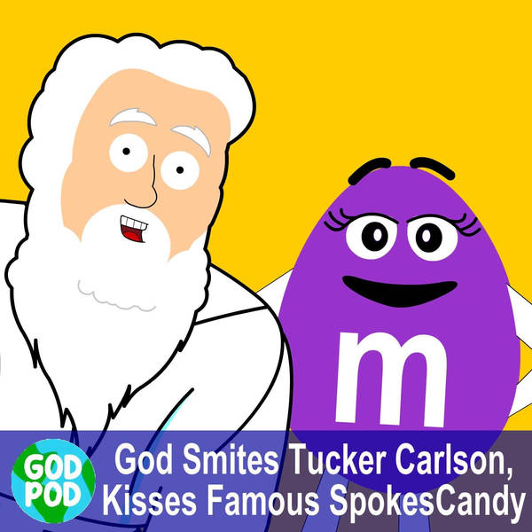 God Smites Tucker Carlson, Makes Out With Famous SpokesCandy