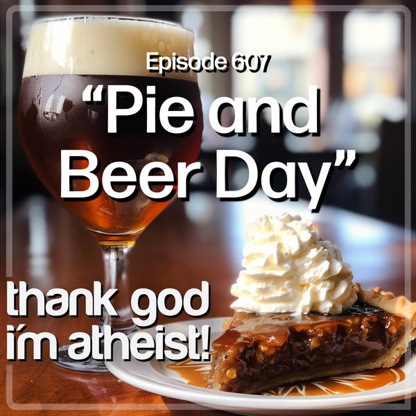 Pie and Beer Day #607