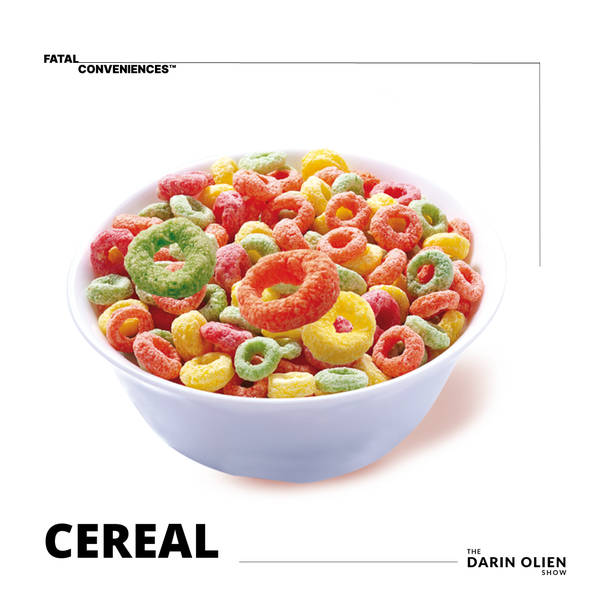 Cereal | Fatal Conveniences™