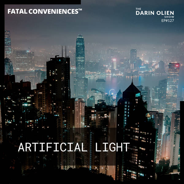 Artificial Light | Fatal Conveniences™