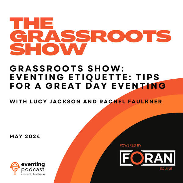 Grassroots Show: Eventing Etiquette: Tips for a Great Day Eventing