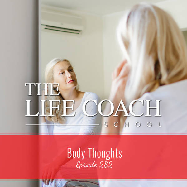 Ep #282: Body Thoughts