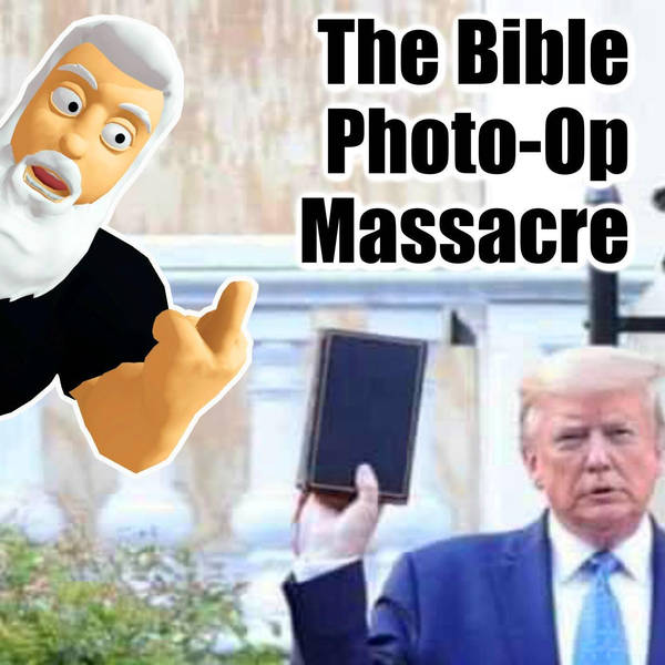 The Trump D.C. Bible Photo-Op Massacre