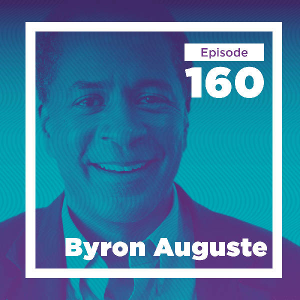 Byron Auguste On Rewiring the U.S. Labor Market