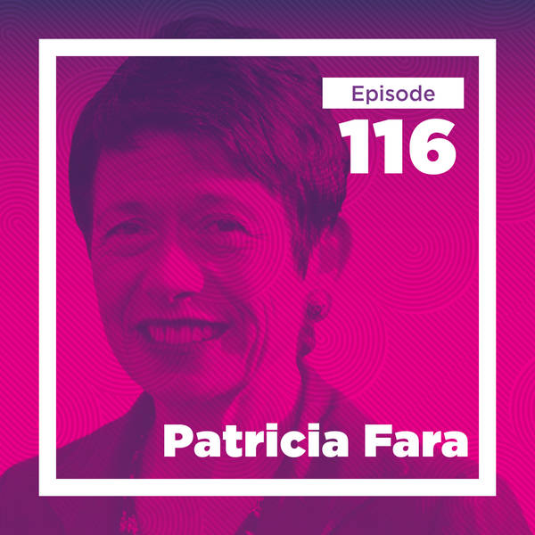 Patricia Fara on Newton, Scientific Progress, and the Benefits of Unhistoric Acts