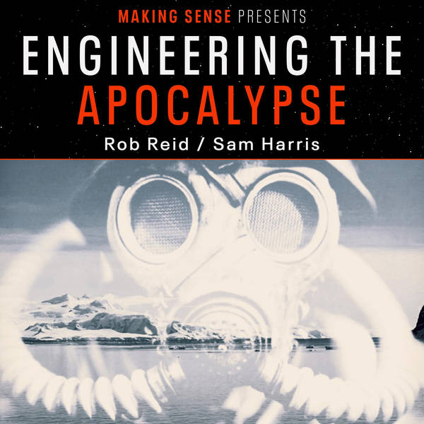 Special Episode: Engineering the Apocalypse