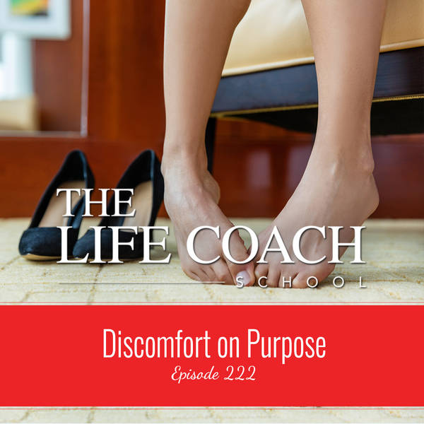 Ep #222: Discomfort on Purpose