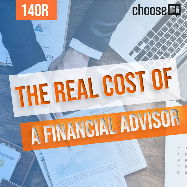 140R | The Real Cost Of A Financial Advisor