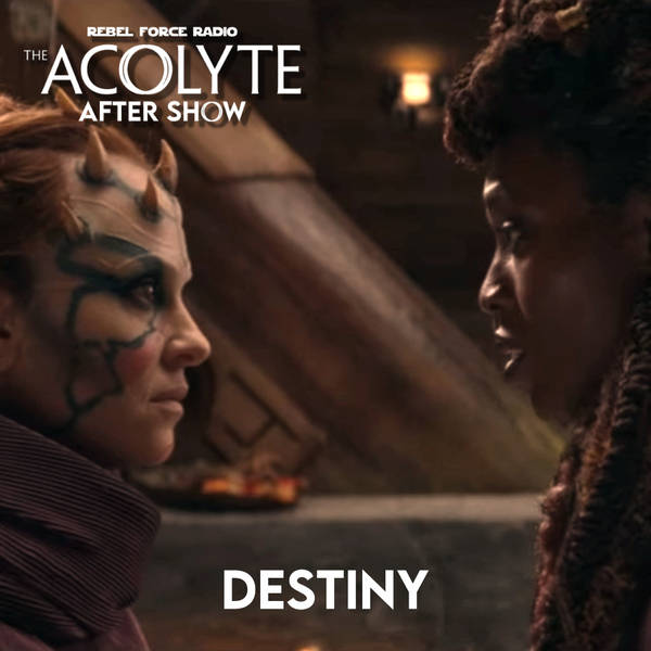 THE ACOLYTE After Show: "Destiny"