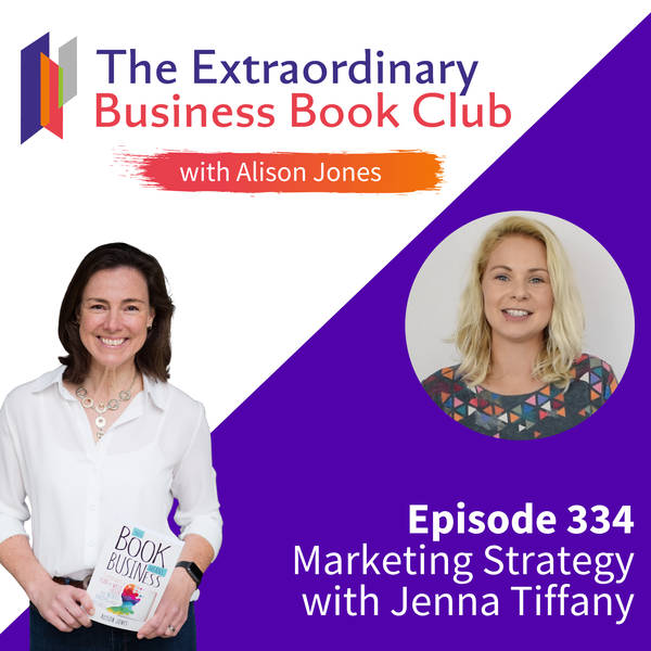 Episode 334 - Marketing Strategy with Jenna Tiffany