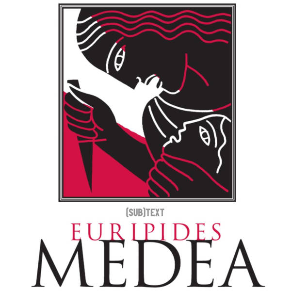 PEL Presents SUBTEXT: Love Dishonored in Euripides' "Medea" - Part 6