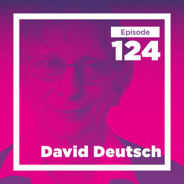 David Deutsch on Multiple Worlds and Our Place in Them