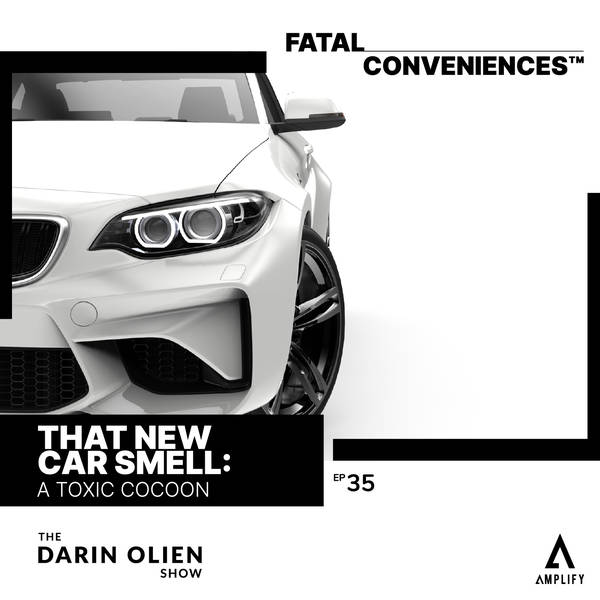 That New Car Smell | Fatal Conveniences™