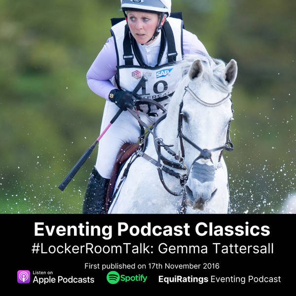Eventing Podcast Classics: #LockerRoomTalk with Gemma Tattersall