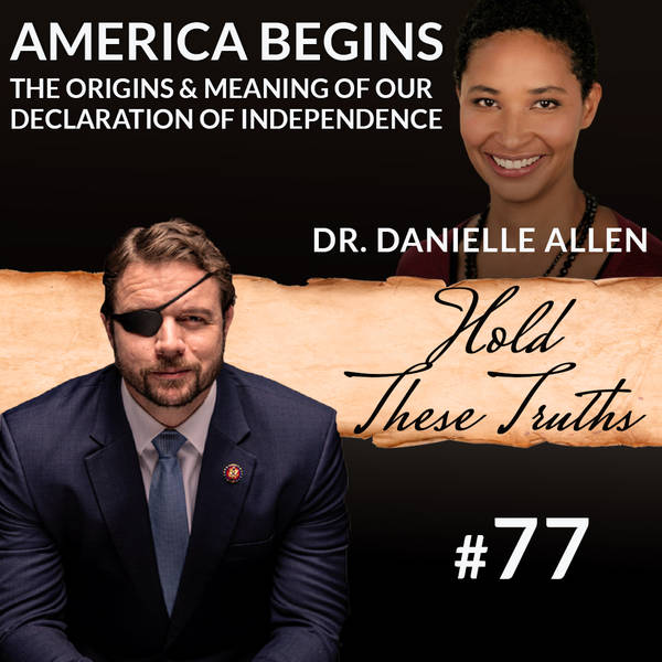 America Begins: The Origins and Meaning of Our Declaration of Independence | Dr. Danielle Allen