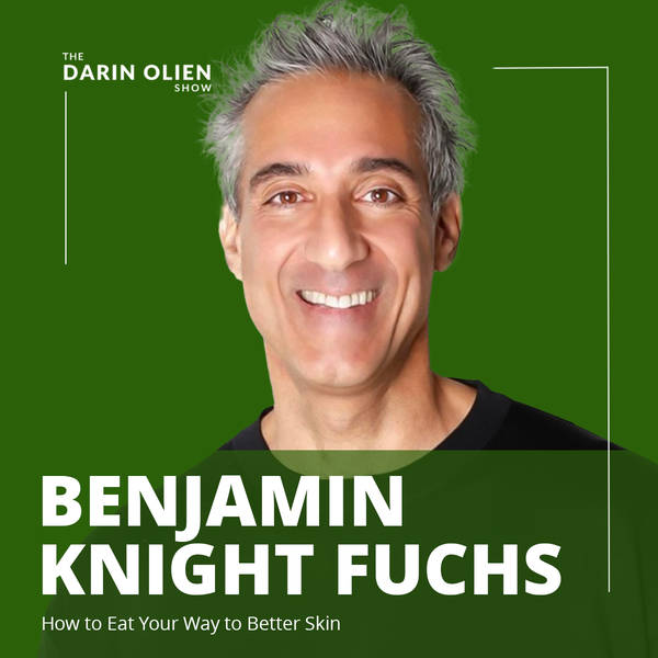 Benjamin Knight Fuchs: How to Eat Your Way to Better Skin