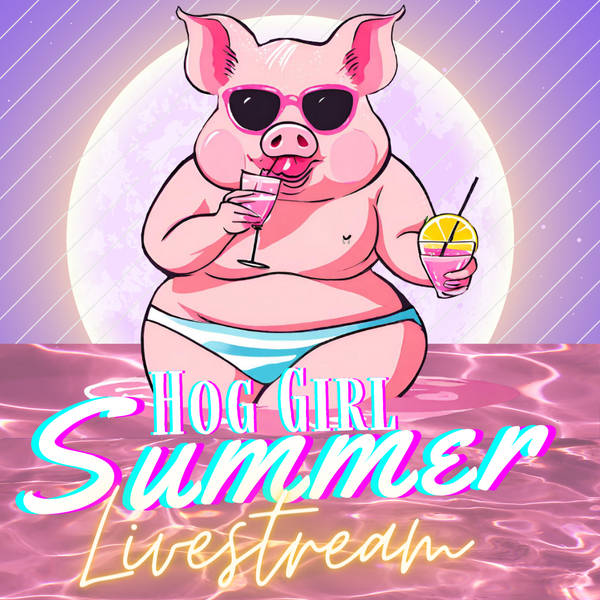 Hog Girl Summer LIVE!