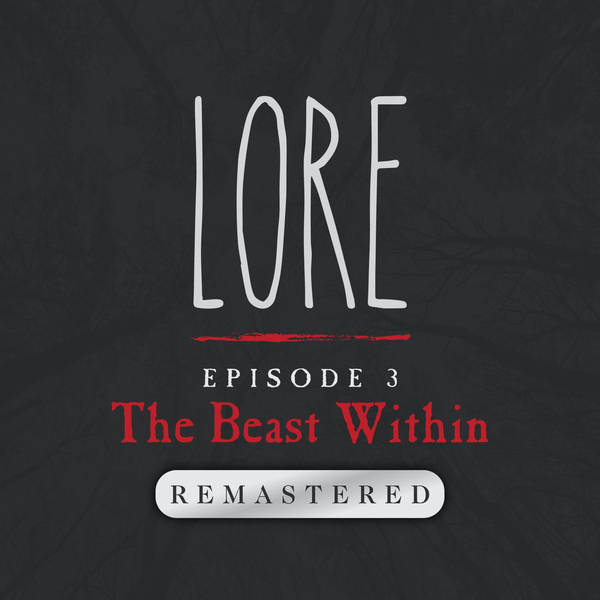 REMASTERED — Episode 3: The Beast Within