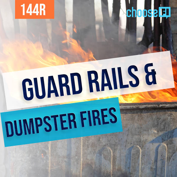 144R | Guard Rails and Dumpster Fires