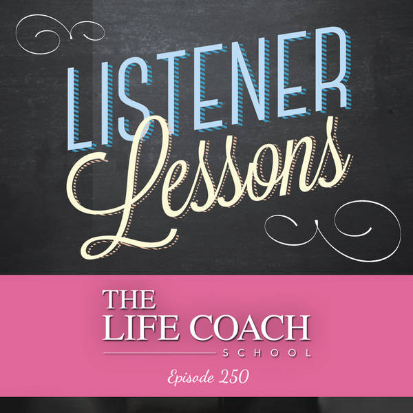 Ep #250: Listener Lessons