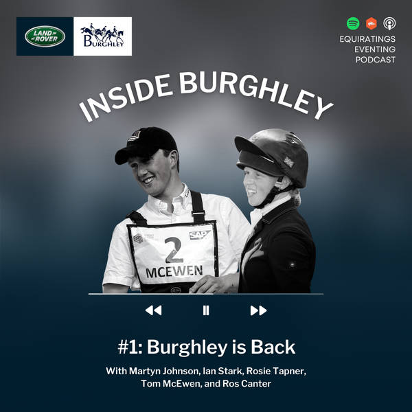 Inside Burghley #1: Burghley is Back