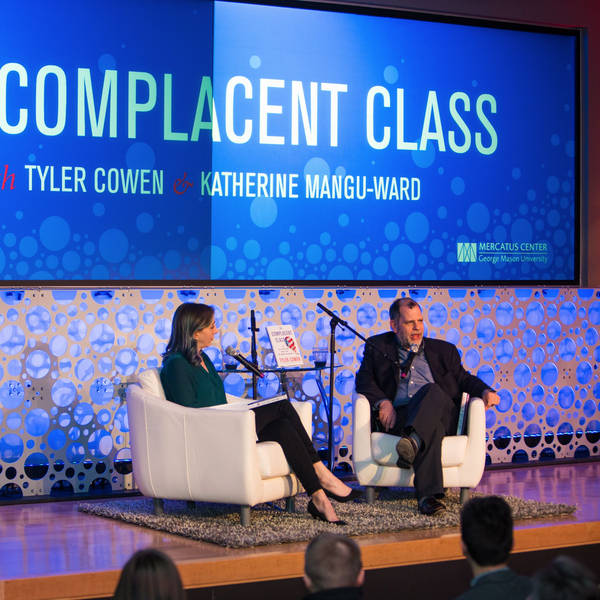 *The Complacent Class* with Katherine Mangu-Ward (Live at Mason)