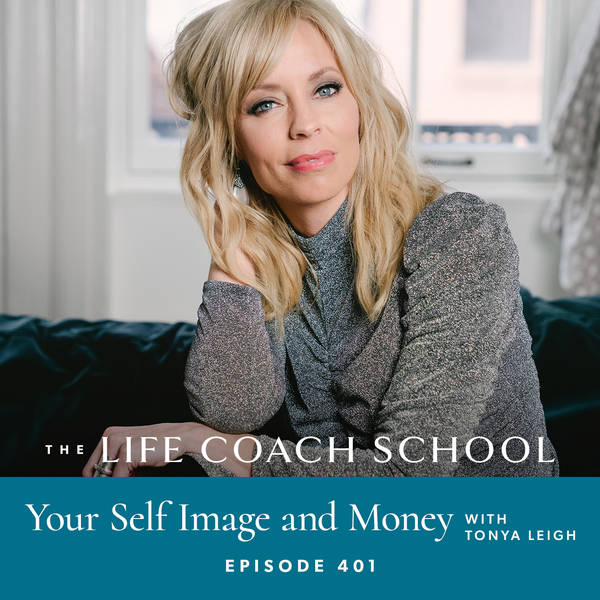 Ep #401: Your Self Image and Money with Tonya Leigh