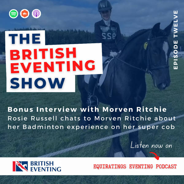 The British Eventing Show #12: Bonus Interview with Morven Ritchie