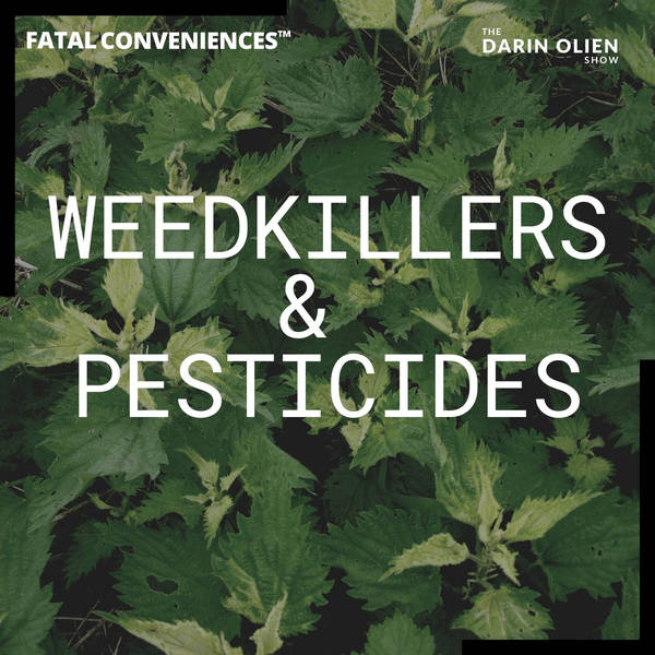 Weedkillers & Pesticides | Fatal Conveniences™