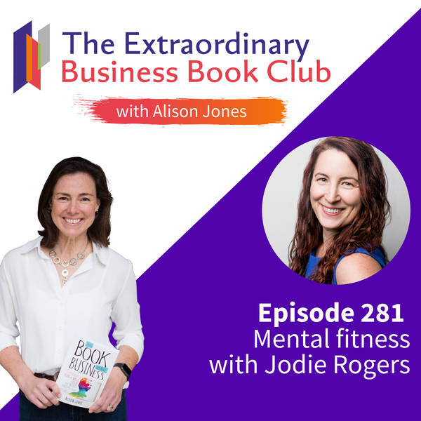 Episode 281 - Mental fitness with Jodie Rogers