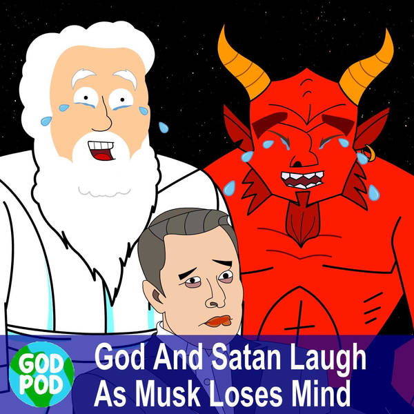 God And Satan Laugh As Musk Loses Mind