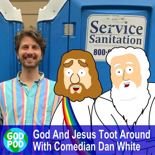 God And Jesus Toot Around With Comedian Dan White
