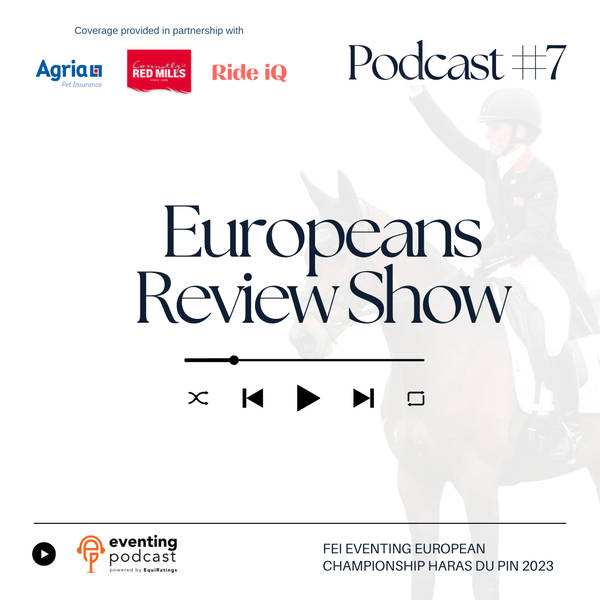 Eventing Europeans #7: Review Show